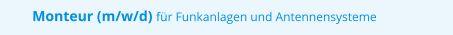 Monteur (m/w/d) für Funkanlagen und Antennensysteme