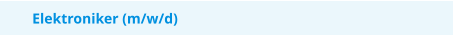 Elektroniker (m/w/d)
