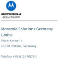 Motorola Solutions Germany GmbH Telco-Kreisel 1 65510 Idstein, Germany  Telefon +49 6126 9576 0